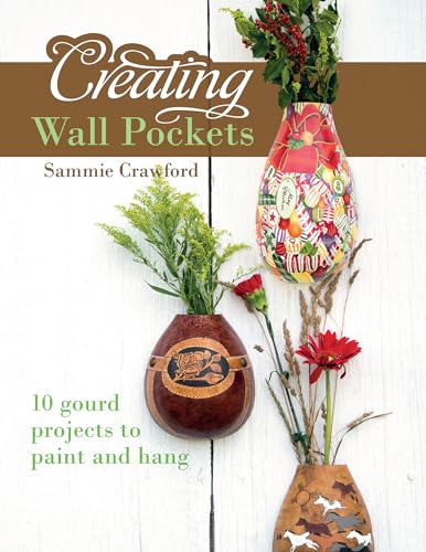 Imagen de archivo de Creating Wall Pockets: 10 Gourd Projects to Paint and Hang a la venta por ThriftBooks-Dallas