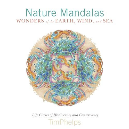 Stock image for Nature Mandalas Wonders of the Earth, Wind, and Sea: Life Circles of Biodiversity and Conservancy for sale by Books From California