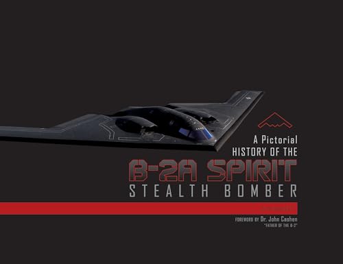 Stock image for A Pictorial History of the B-2A Spirit Stealth Bomber for sale by Books From California