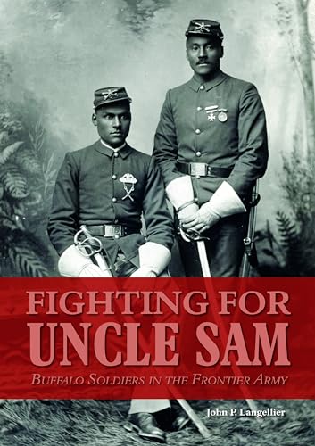 Beispielbild fr Fighting for Uncle Sam: Buffalo Soldiers in the Frontier Army zum Verkauf von Books From California