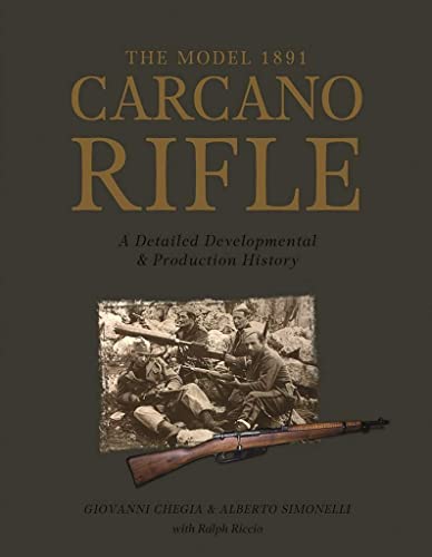 Beispielbild fr The Model 1891 Carcano Rifle: A Detailed Developmental and Production History (0) zum Verkauf von Books From California