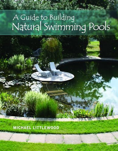 Beispielbild fr A Guide to Building Natural Swimming Pools zum Verkauf von Books From California