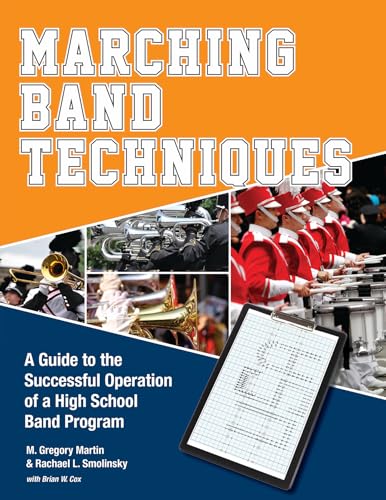 Stock image for Marching Band Techniques: A Guide to the Successful Operation of a High School Band Program for sale by Goodwill Books