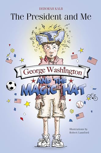 Beispielbild fr George Washington and the Magic Hat: George Washington and the Magic Hat (The President and Me, 1) zum Verkauf von Wonder Book