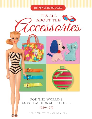 9780764351358: It's All About the Accessories for the World's Most Fashionable Dolls, 1959-1972