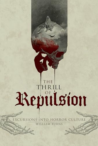 Beispielbild fr The Thrill of Repulsion: Excursions into Horror Culture zum Verkauf von Books From California