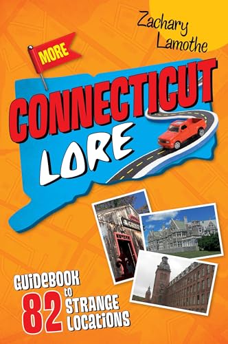 Stock image for More Connecticut Lore: Guidebook to 82 Strange Locations for sale by SecondSale