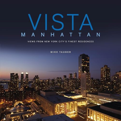 Imagen de archivo de Vista Manhattan: Views from New York City  s Finest Residences a la venta por Books From California