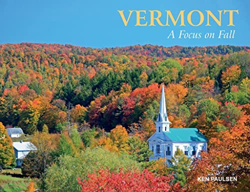 Beispielbild fr Vermont: A Focus on Fall zum Verkauf von Books From California