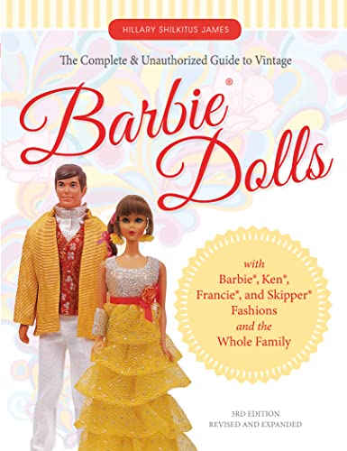 9780764351587: The Complete & Unauthorized Guide to Vintage Barbie Dolls: With Barbie, Ken, Francie, and Skipper Fashions and the Whole Family