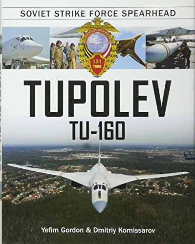 9780764352041: Tupolev Tu-160: Soviet Strike Force Spearhead