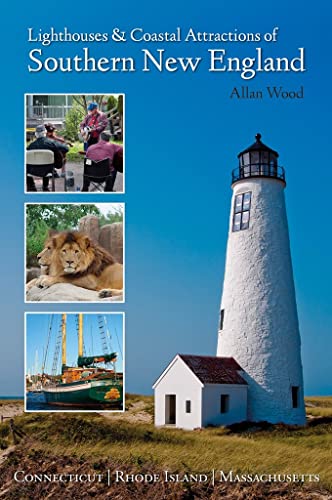 Imagen de archivo de Lighthouses and Coastal Attractions of Southern New England: Connecticut, Rhode Island, and Massachusetts a la venta por BooksRun