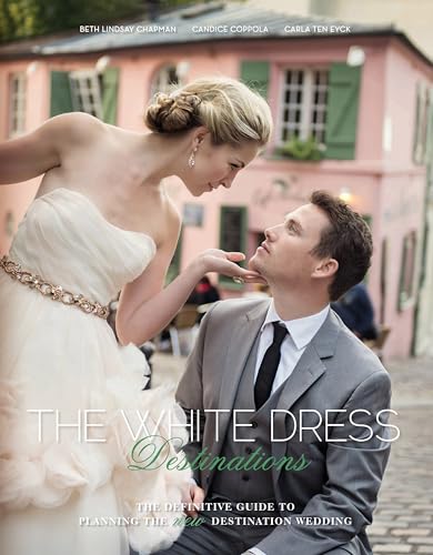 Stock image for The White Dress Destinations : The Definitive Guide to Planning the New Destination Wedding for sale by Better World Books
