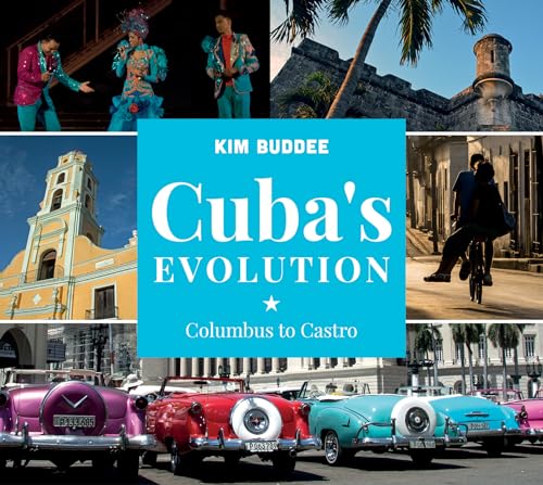 Stock image for Cuba's Evolution: Columbus to Castro for sale by Irish Booksellers