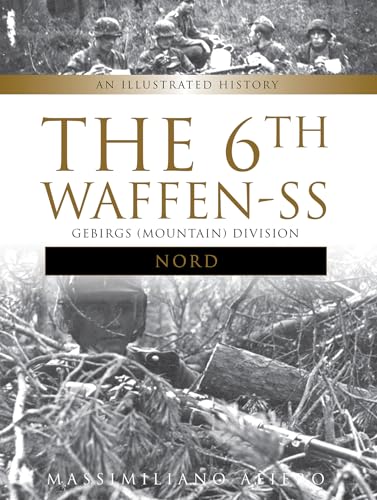 Stock image for The 6th Waffen-SS Gebirgs (Mountain) Division Nord for sale by Blackwell's