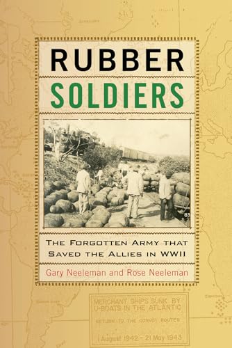 Stock image for Rubber Soldiers: The Forgotten Army that Saved the Allies in WWII for sale by HPB-Red