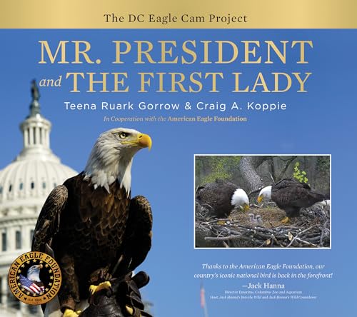 Stock image for Mr. President and the First Lady : The DC Eagle Cam Project for sale by Better World Books