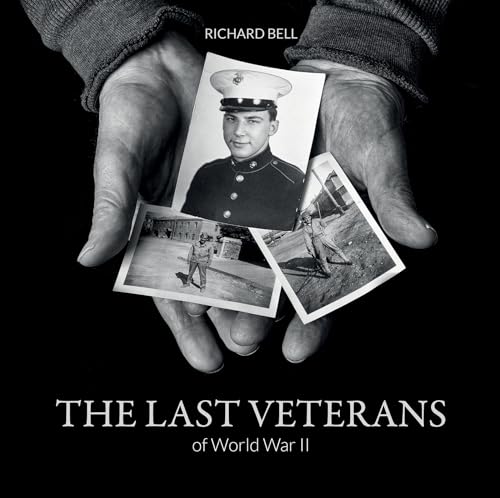 Stock image for The Last Veterans of World War II: Portraits and Memories for sale by Books From California