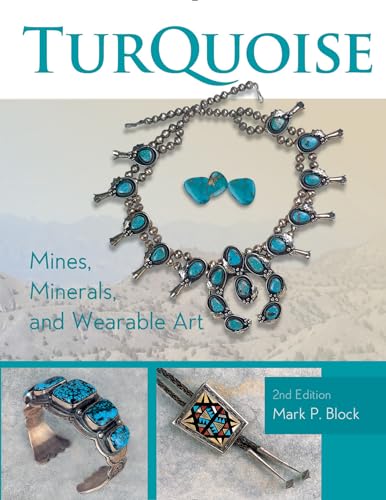 Beispielbild fr Turquoise Mines, Minerals, and Wearable Art, 2nd Edition zum Verkauf von Irish Booksellers