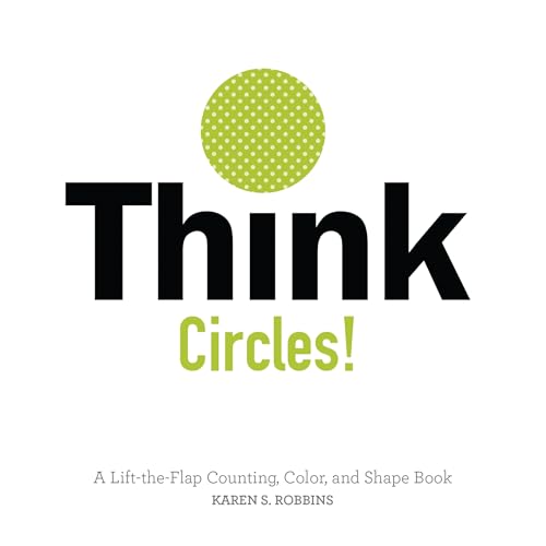 9780764353826: Think Circles!: A Lift-the-Flap Counting, Color, and Shape Book