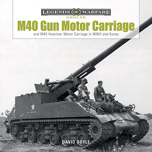 Beispielbild fr M40 Gun Motor Carriage and M43 Howitzer Motor Carriage in WWII and Korea (Legends of Warfare: Ground): 2 zum Verkauf von WorldofBooks