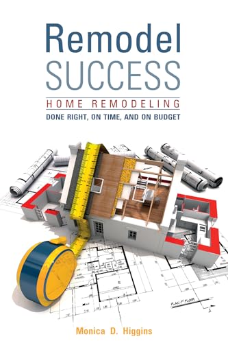9780764354052: Remodel Success: Home Remodeling Done Right, On Time, and On Budget