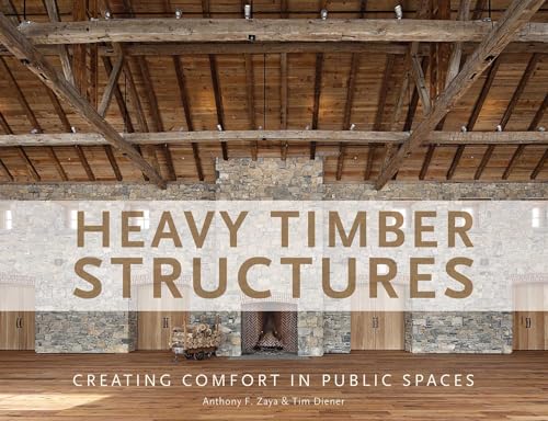 Stock image for Heavy Timber Structures: Creating Comfort in Public Spaces for sale by Hennessey + Ingalls