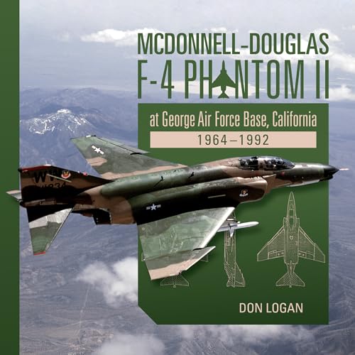 9780764354496: McDonnell-Douglas F-4 Phantom II at George Air Force Base, California: 1964–1992