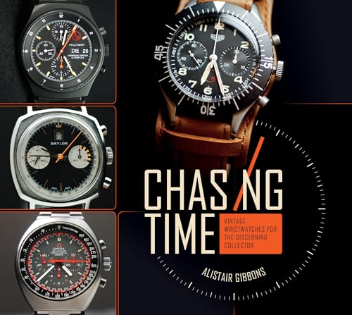 9780764354953: Chasing Time: Vintage Wristwatches for the Discerning Collector