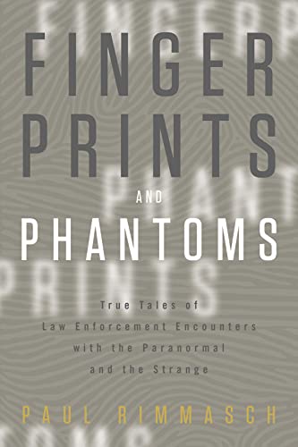 Beispielbild fr Fingerprints and Phantoms: True Tales of Law Enforcement Encounters with the Paranormal and the Strange zum Verkauf von Books From California