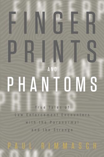 9780764355295: Fingerprints and Phantoms: True Tales of Law Enforcement Encounters with the Paranormal and the Strange