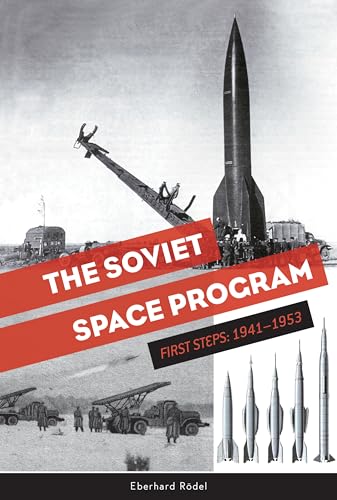 

The Soviet Space Program: First Steps: 19411953 (The Soviets in Space Series) [Hardcover ]