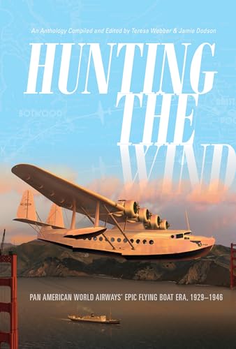 Stock image for Hunting the Wind: Pan American World Airways Epic Flying Boat Era, 19291946 for sale by Friends of  Pima County Public Library