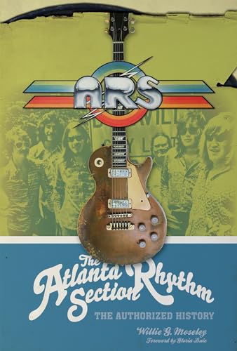 Stock image for The Atlanta Rhythm Section : The Authorized History for sale by Better World Books