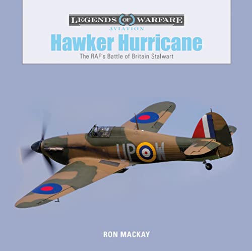 Beispielbild fr Hawker Hurricane: The RAF's Battle of Britain Stalwart (Legends of Warfare: Aviation, 9) zum Verkauf von Irish Booksellers