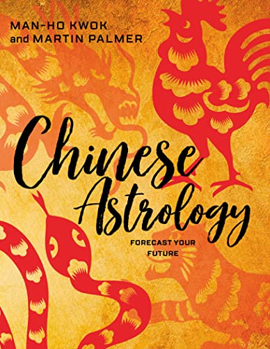 Imagen de archivo de Chinese Astrology: Forecast Your Future a la venta por Books From California