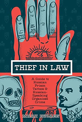 9780764355981: Thief in Law: A Guide to Russian Prison Tattoos and  Russian-Speaking Organized Crime - Bullen, Mark: 0764355988 - AbeBooks