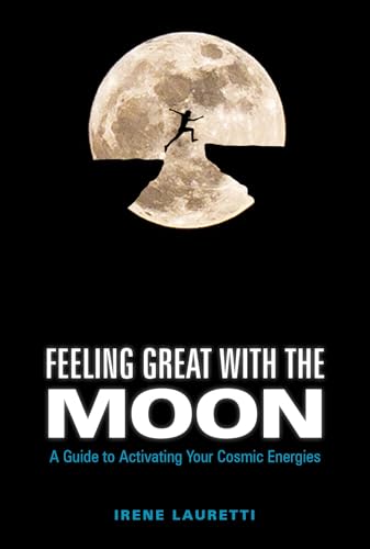 Imagen de archivo de Feeling Great with the Moon: A Guide to Activating Your Cosmic Energies a la venta por Books From California