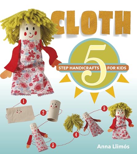 Stock image for Cloth: 5-Step Handicrafts for Kids for sale by Books From California
