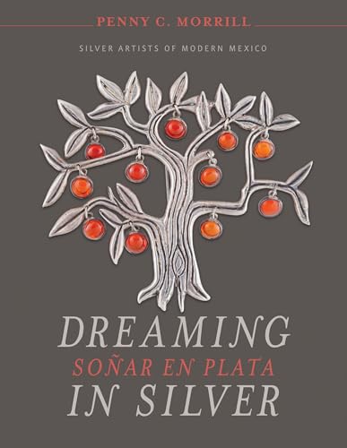 Beispielbild fr Dreaming in Silver / Soñar en Plata: Silver Artists of Modern Mexico zum Verkauf von GoldenWavesOfBooks