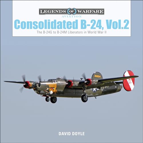 Imagen de archivo de Consolidated B-24 Vol.2: The B-24G to B-24M Liberators in World War II (Legends of Warfare: Aviation) a la venta por Books From California