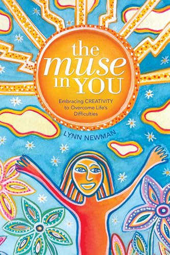 Beispielbild fr The Muse in You: Embracing Creativity to Overcome Life's Difficulties zum Verkauf von Books From California