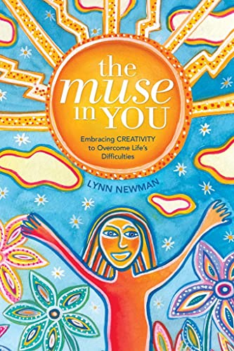Imagen de archivo de The Muse in You: Embracing Creativity to Overcome Life's Difficulties a la venta por Books From California