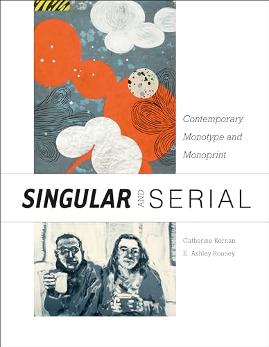 Stock image for Singular & Serial: Contemporary Monotype and Monoprint for sale by Books From California