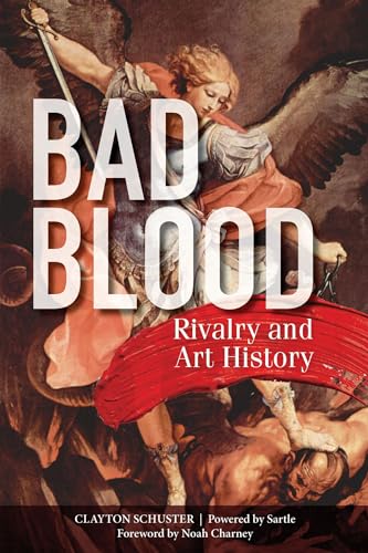 Imagen de archivo de Bad Blood : Rivalry and Art History a la venta por Better World Books