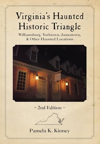 Beispielbild fr Virginia's Haunted Historic Triangle 2nd Edition: Williamsburg, Yorktown, Jamestown & Other Haunted Locations zum Verkauf von ThriftBooks-Dallas