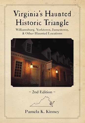 Stock image for Virginia's Haunted Historic Triangle 2nd Edition : Williamsburg, Yorktown, Jamestown and Other Haunted Locations for sale by Better World Books