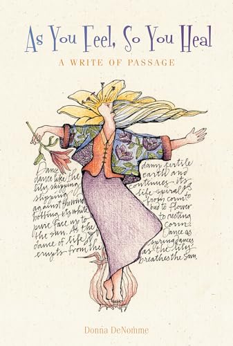 Beispielbild fr As You Feel, So You Heal: A Write of Passage zum Verkauf von Books From California