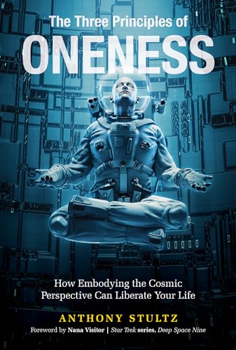 Beispielbild fr The Three Principles of Oneness: How Embodying the Cosmic Perspective Can Liberate Your Life zum Verkauf von SecondSale