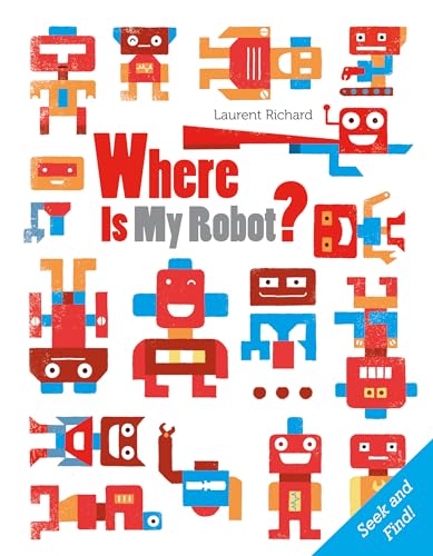 Stock image for Where Is My Robot?: Seek and Find for sale by ThriftBooks-Atlanta